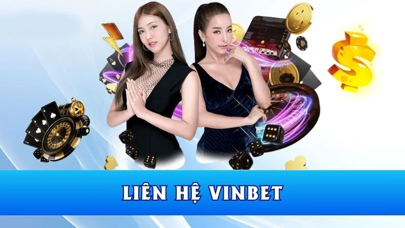 Có nhiều cách để liên hệ cùng nhà cái Vinbet